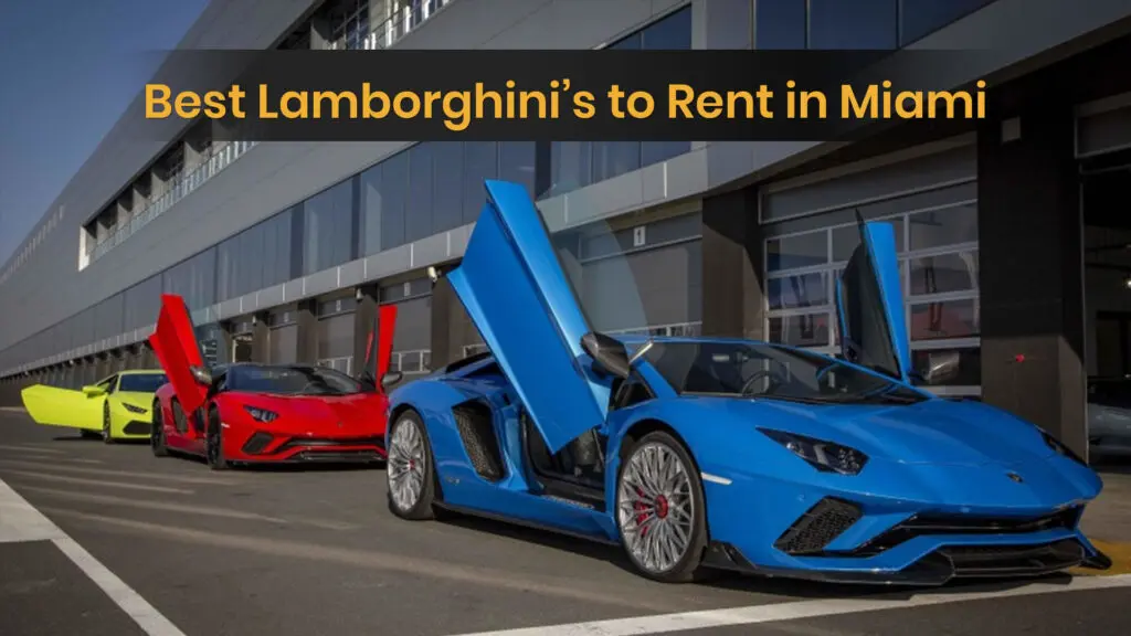 List of Best Lamborghini's to rent in Miami - Lamborghini Hire Miami - Luxx  Miami Exotic Car Rental Miami - Exotic Car Selections Miami