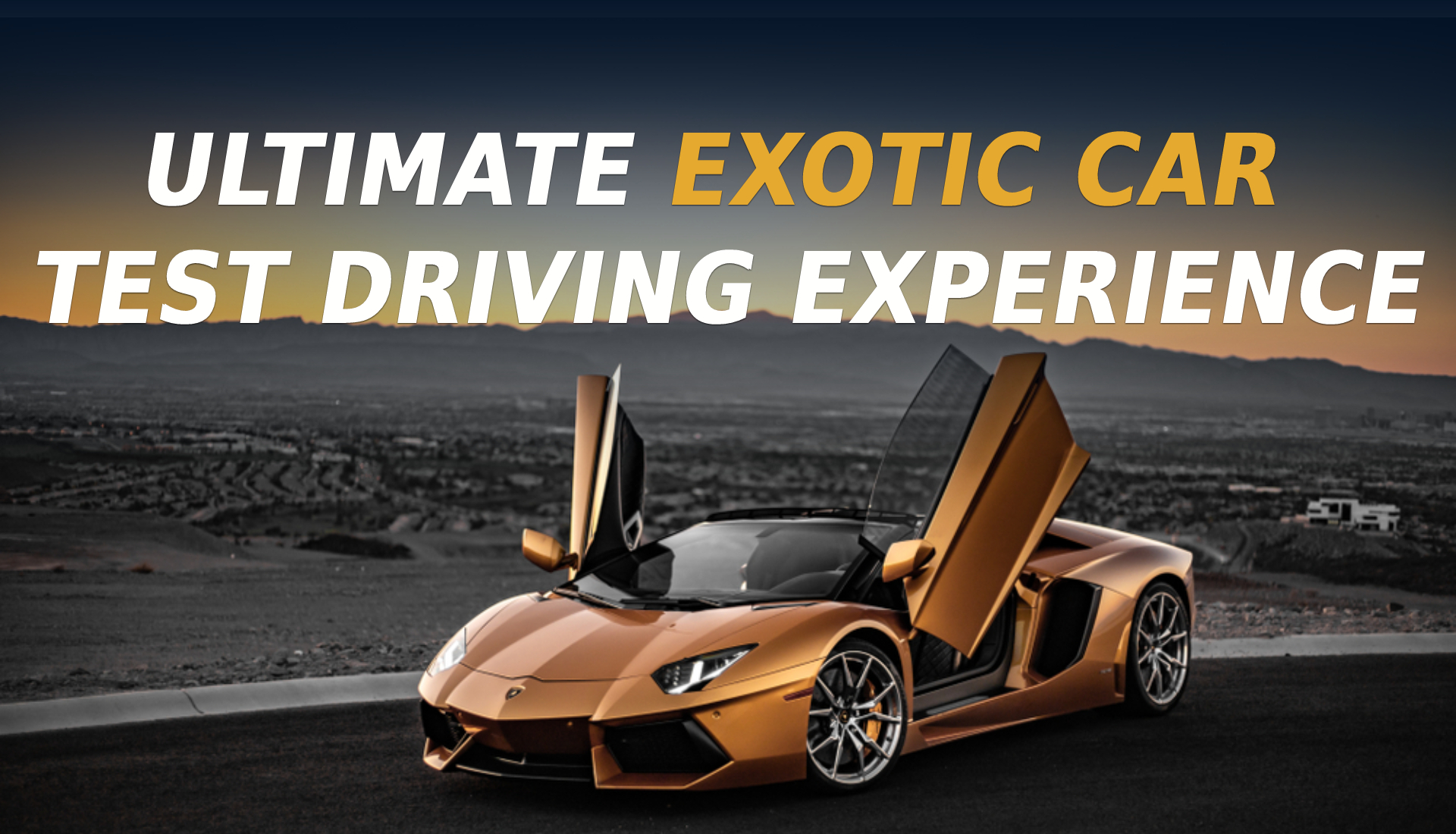 Drive In Style: Try The Ultimate Exotic Car Test Driving.